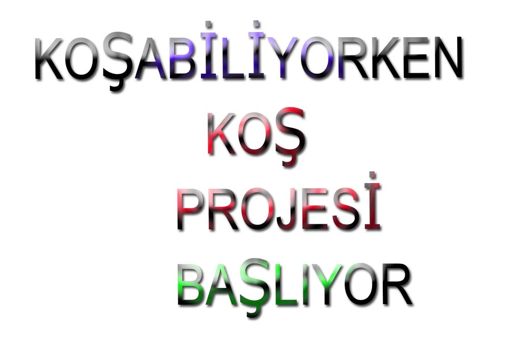 Koşabiliyorken Koş Projesi Başlıyor