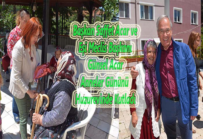 Başkan Saffet Acar’dan Annelere Ziyaret