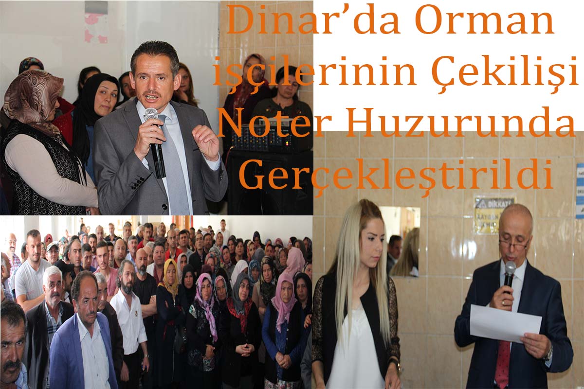 Dinar’da Orman İşçisi çekilişi Noter Huzurunda Yapıldı