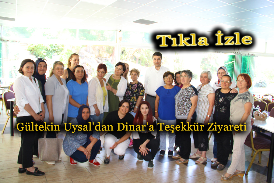 Gültekin Uysal’dan Dinar’a Teşekkür Ziyareti
