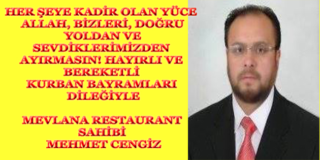 Mevlana Restaurant Sahibi Mehmet Cengiz, Kurban Bayramınız Kutlu Olsun