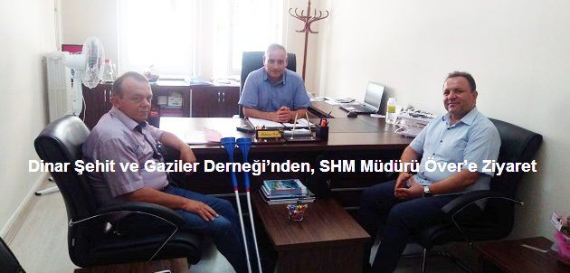 Dinar şehit Ve Gaziler Derneğinden, Shm Müdürü över’e Ziyaret