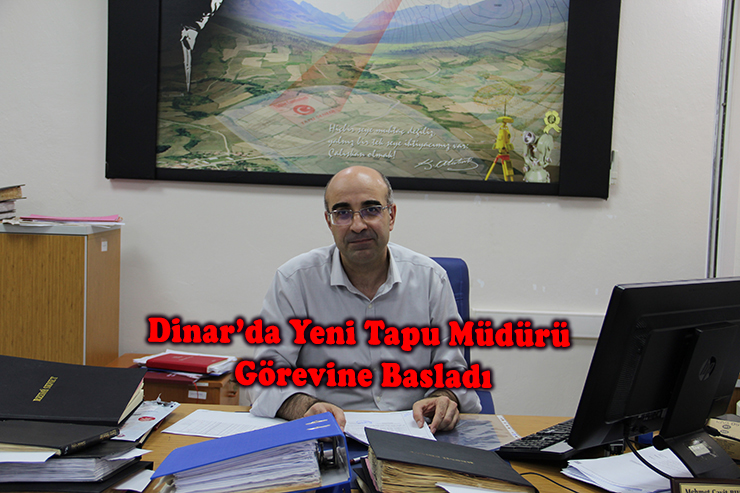 Dinar’da Yeni Tapu Sicil Müdürü Göreve Başladı