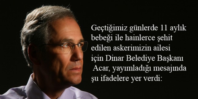 Dinar Belediye Başkanı Saffet Acar Terörü Lanetledi