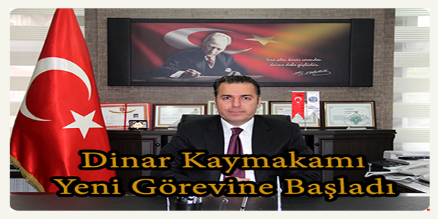 Dinar Kaymakamı Selami Kapankaya Yeni Görevine Başladı