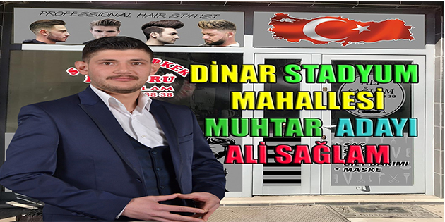 Muhtar Adayı Ali Sağlam; Mahallemize Hizmet İçin Geliyorum