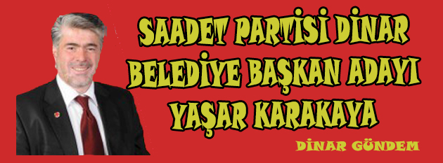 Sp. Dinar Belediye Başkan Adayı Yaşar Karakaya Oldu