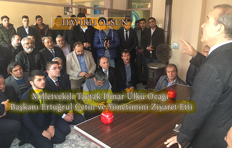 Milletvekili Taytak, Dinar ülkü Ocağı Başkanı çetin'i Ve Yönetimini Ziyaret Etti