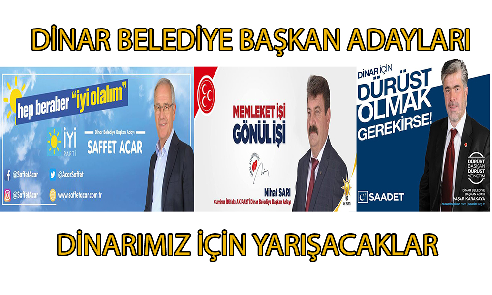 dinar'da Belediye Başkan Adaylarımızı Tanıyalım
