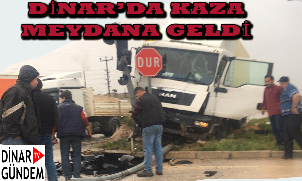 Dinar’da Kaza Meydana Geldi