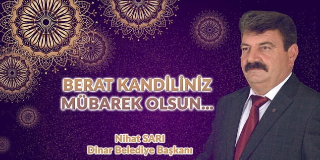 Belediye Başkanı Nihat Sarı’dan Berat Kandili Mesajı
