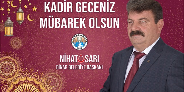 Başkan Sarı’dan Kadir Gecesi Mesajı