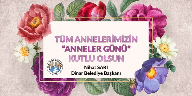 Belediye Başkanı Nihat Sarı’dan Anneler Günü Mesajı