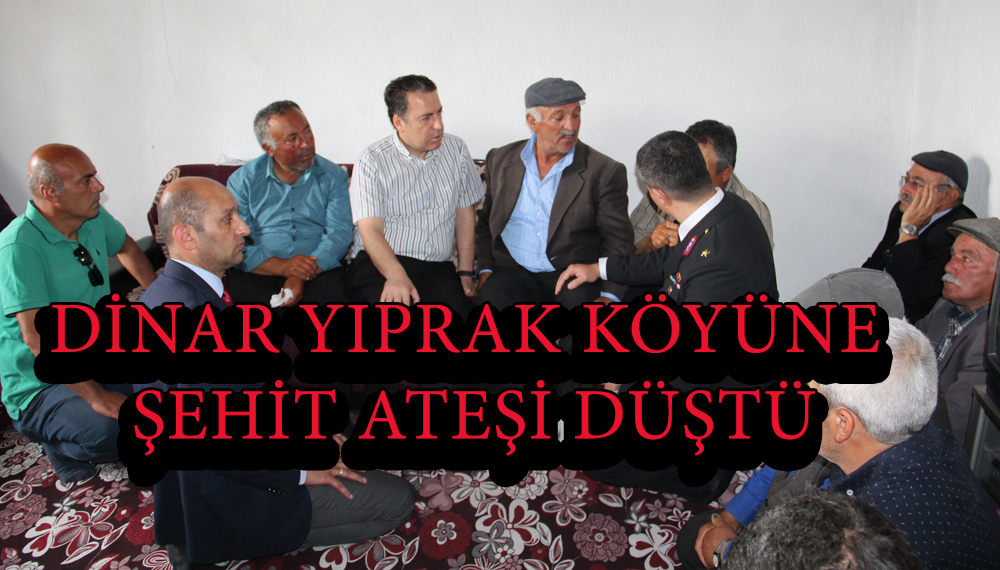 Dinar'a şehit Ateşi Düştü