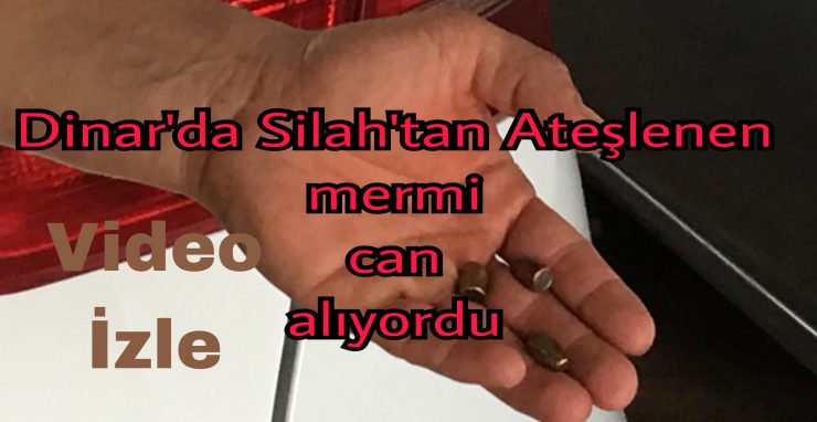Dinar'da Silah'tan çıkan Mermi Can Alacaktı