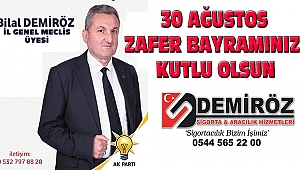 Ak Parti İl Genel Meclis Üyesi Demiröz 30 Ağustos Dolayısıyla Bir Mesaj Yayınladı