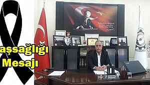 Başkan Abdullah Bağırkan'dan Taziye Mesajı