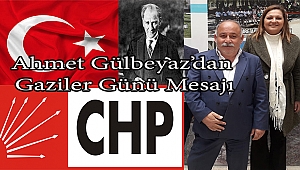 CHP Dinar İlçe Başkan Adayı Ahmet Gülbeyaz'dan Gaziler Günü Mesajı