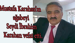 Dinar MHP İlçe Başkanı Mustafa Karahan'ın Ağabeyi Seydi Karahan Vefat etti