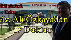 Mv. Av. Ali Özkaya'dan Dinar'a 17 Doktor