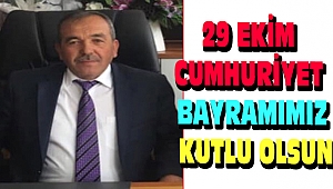 Belediye Başkanı Şuayip Çiçek'ten 29 Ekim Cumhuriyet Bayram Mesajı