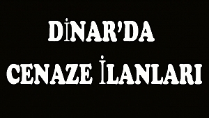 Dinar'da 2 Cenaze İlanı