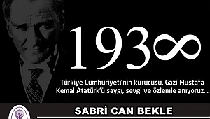 Başkan Sabri Can Bekle, 10 Kasım Gazi Mustafa Kemal Atatürk Anma Mesajı yayımladı