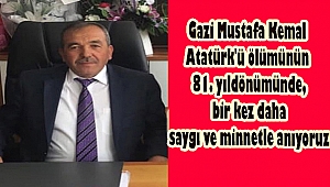 Belediye Başkanı Şuayip Çiçek, 10 Kasım Mustafa Kemal Atatürk'ü Anma Mesajı yayımladı