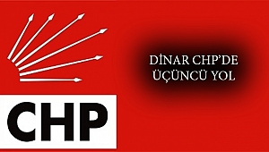 CHP Dinar’da Üçüncü Yol
