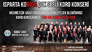 Dinar'da Isparta KoROsa Çok Sesli Koro Konser Verecek