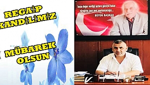 Başkan Bayram Ceylan’dan Regaip Kandil Mesajı