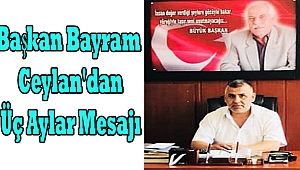 Başkan Bayram Ceylan'dan Üç Aylar Mesajı