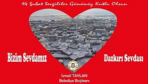 Dazkırı Belediye Başkan'ı İsmail Taylan'ın 14 Şubat Sevgililer Günü Mesajı