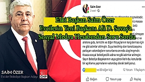 CHP li Eski Başkan Özer'den, Ak Partili Yeni Başkan Savaş'a Sorular