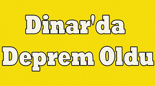Dinar Da Deprem Oldu Dinar Haberleri Standart