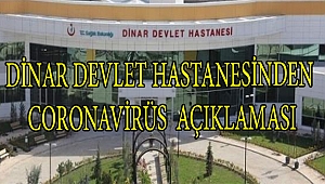 Dinar Devlet Hastanesi'nden Coronavirüs İçin Açıklama Yapıldı