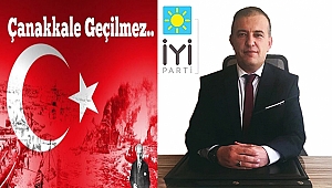 İYİ Parti İlçe Başkanı Sayın’dan 18 Mart Kutlama ve Anma Mesajı