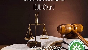 Başkan Topçu, Avukatlar Günü Kutlama Mesajı Yayınladı