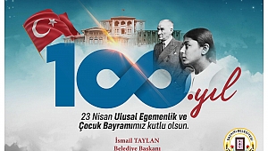 Belediye Başkanı İsmail Taylan'ın 23 Nisan Kutlama Mesajı