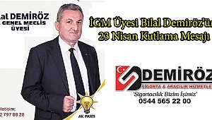 İGM Üyesi Bilal Demiröz’ün 23 Nisan Kutlama Mesajı