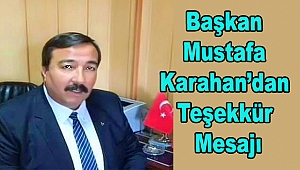 Başkan Mustafa Karahan'dan Teşekkür Mesajı