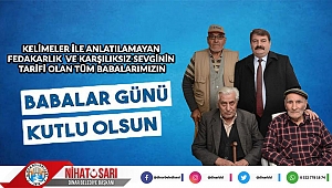 Belediye Başkanımız Nihat Sarı’dan Babalar Günü Mesajı