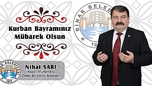Dinar Belediye Başkanı Nihat Sarı’dan Kurban Bayramı Mesajı