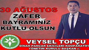 Dinar Pancar Ekicileri Kooperatifi Başkan v. Topçu'dan 30 Ağustos Kutlama Mesajı