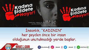 Başkan Sarı’dan Kadına Yönelik Şiddete Karşı Mücadele Günü mesajı