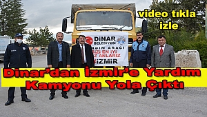 Dinar'dan İzmir'e Yardım Kamyonu Yola Çıktı
