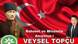 Veysel Topçu’dan 10 Kasım Mesajı