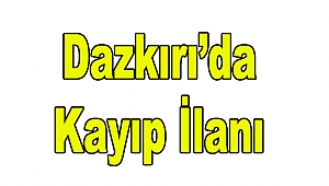 Dazkırı’da Kayıp İlanı