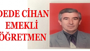 Dede Cihan: 'Şairin Dediği Gibi;'
