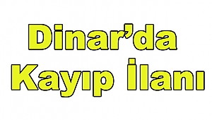 Dinar’da Kayıp İlanı